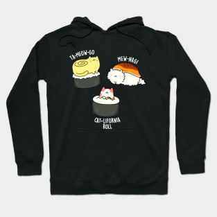 Tameowgo Mewnagi Catlifornia Cute Sushi Pun Hoodie